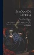 Esbôço De Critica: Othello, O Mouro De Veneza, De William Shakespeare, Tragedia Em Cinco Actos, Tradusida Para Portuguez Por D. Luis De B