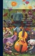 Bertoldo: Con Bertoldino, Volume 3