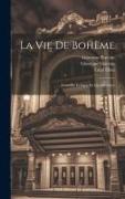 La Vie De Bohème: Comédie Lyrique En Quatre Actes