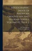 Bibliographic Index Of American Ordovician And Silurian Fossils, Volume 92, Issue 2