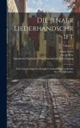 Die Jenaer Liederhandschrift: Mit Unterstützung Der Königlich Sächsischen Gesellschaft Der Wissenschaften, Volume 1