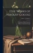 [The Works of Nikolay Gogol], Volume 1, Series 1