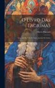 O Livro Das Lagrimas, Legendas Da Vida De Santo Antonio De Lisboa