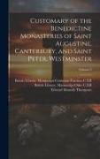 Customary of the Benedictine monasteries of Saint Augustine, Canterbury, and Saint Peter, Westminster, Volume 2