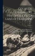 Cours de grammaire historique de la langue française, Volume 4