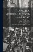 Traveling School Of Seven Abroad, Study, Work And Pleasure In Foreign Lands