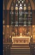 De la liturgie: Ou, Traité sur le Saint Sacrifice de la Messe, Volume 2