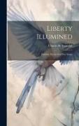 Liberty Illumined: Patriotic Poems And War Songs