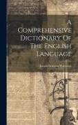 A Comprehensive Dictionary Of The English Language