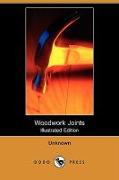 Woodwork Joints (Illustrated Edition) (Dodo Press)