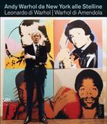 Andy Warhol da New York alle Stelline. Leonardo di Warhol. Warhol di Amendola. Ediz. italiana e inglese