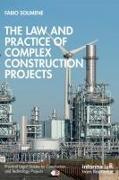 The Law and Practice of Complex Construction Projects