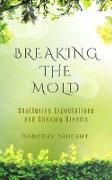 Breaking the Mold