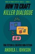 How to Craft Killer Dialogue for Fiction & Creative Non-Fiction