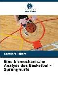 Eine biomechanische Analyse des Basketball-Sprungwurfs