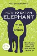 How To Eat An Elephant With A Spoon