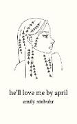 he'll love me by april