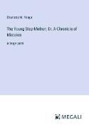 The Young Step-Mother, Or, A Chronicle of Mistakes