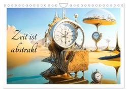Zeit ist abstrakt (Wandkalender 2024 DIN A4 quer), CALVENDO Monatskalender