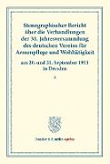 Stenographischer Bericht über die Verhandlungen der 31. Jahresversammlung des deutschen Vereins für Armenpflege und Wohltätigkeit am 20. und 21. September 1911 in Dresden