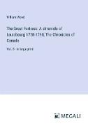 The Great Fortress: A chronicle of Louisbourg 1720-1760, The Chronicles of Canada