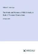 The Minds and Manners of Wild Animals, A Book of Personal Observations