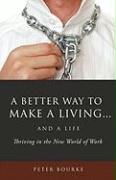 A Better Way to Make a Living...and a Life