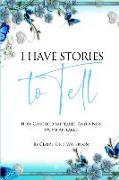 I Have Stories To Tell