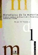 Metafísica de la materia : núcleos temáticos de filosofía de la naturaleza, materia no viviente