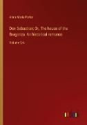 Don Sebastian, Or, The house of the Braganza: An historical romance