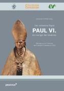 Der verkannte Papst. Paul VI