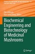 Biochemical Engineering and Biotechnology of Medicinal Mushrooms