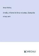 Amelia, A Novel in three volumes, Complete