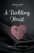 A Trickling Heart - Journey to a heart brimming with love