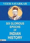 Six Glorious Epochs of Indian History