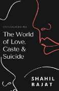 The World of Love, Caste & Suicide