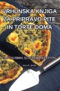 VRHUNSKA KNJIGA ZA PRIPRAVO PITE IN TORTE DOMA