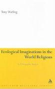 Ecological Imaginations in the World Religions: An Ethnographic Analysis