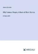 Fifty Famous People, A Book of Short Stories