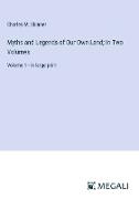 Myths and Legends of Our Own Land, In Two Volumes