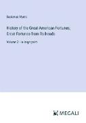 History of the Great American Fortunes, Great Fortunes from Railroads