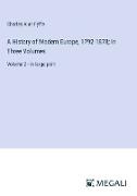 A History of Modern Europe, 1792-1878, In Three Volumes