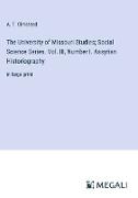 The University of Missouri Studies, Social Science Series. Vol. III, Number I. Assyrian Historiography