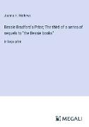 Bessie Bradford's Prize, The third of a series of sequels to "the Bessie books"