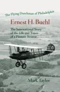 The Flying Dutchman of Philadelphia, Ernest H. Buehl