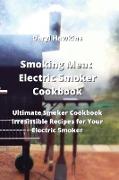 Smoking Meat Electric Smoker Cookbook