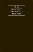 Arab Dissident Movements 1905-1955 4 Volume Hardback Set