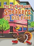 The Turkey with Sneakers on His Feet