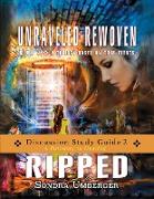 UNRAVELED-REWOVEN, RIPPED DISCUSSION STUDY GUIDE 2