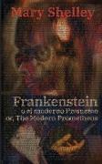 Frankenstein, o el moderno Prometeo - Frankenstein, Or, The Modern Prometheus
